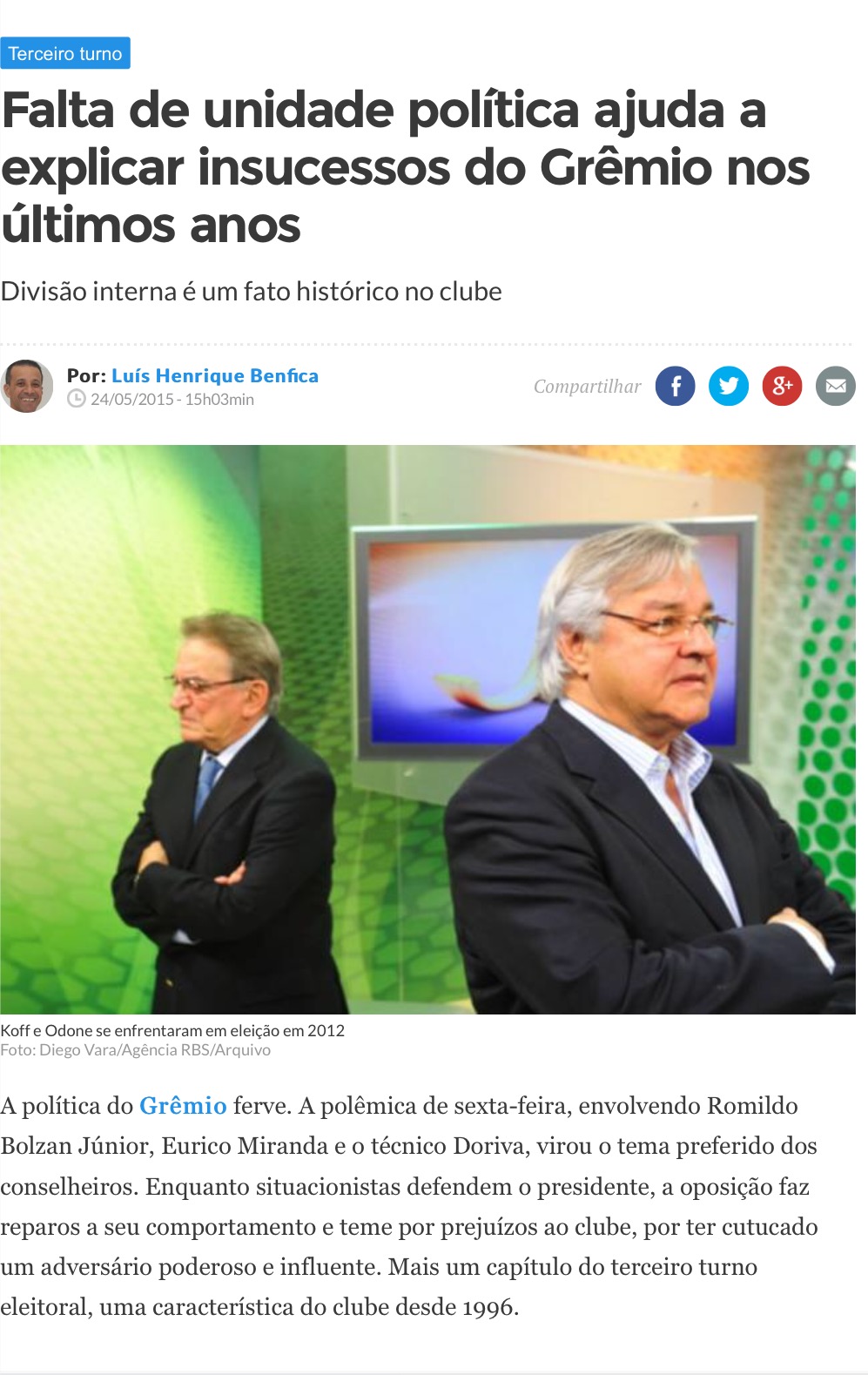 Zero Hora 24/05/2015 24 de maio de 2015 Reportagem do Jornal Zero Hora sobre a política gremista, com a opinião de Renato Moreira, liderança do MGV Para ler a matéria na íntegra acesse http://zh.clicr